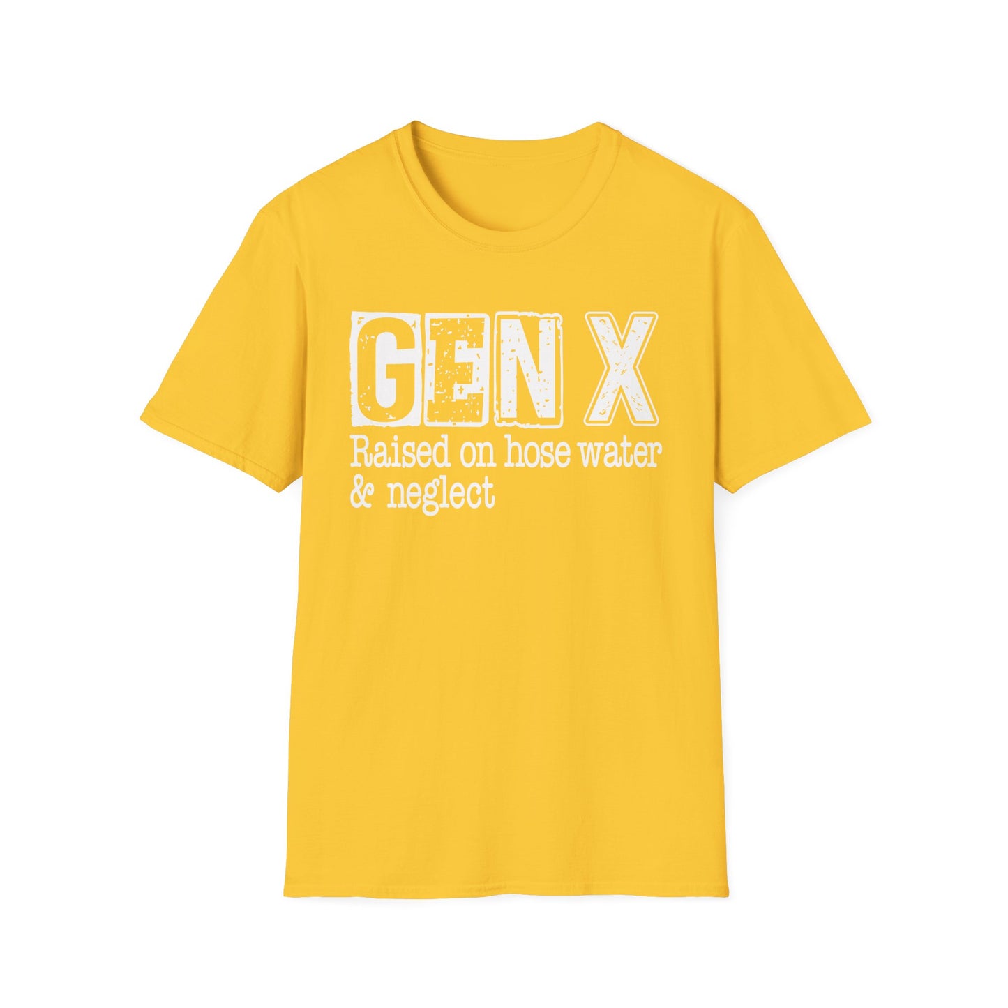 Gen X T-Shirt - Raised on Hose Water & Neglect, Unisex Softstyle Tee