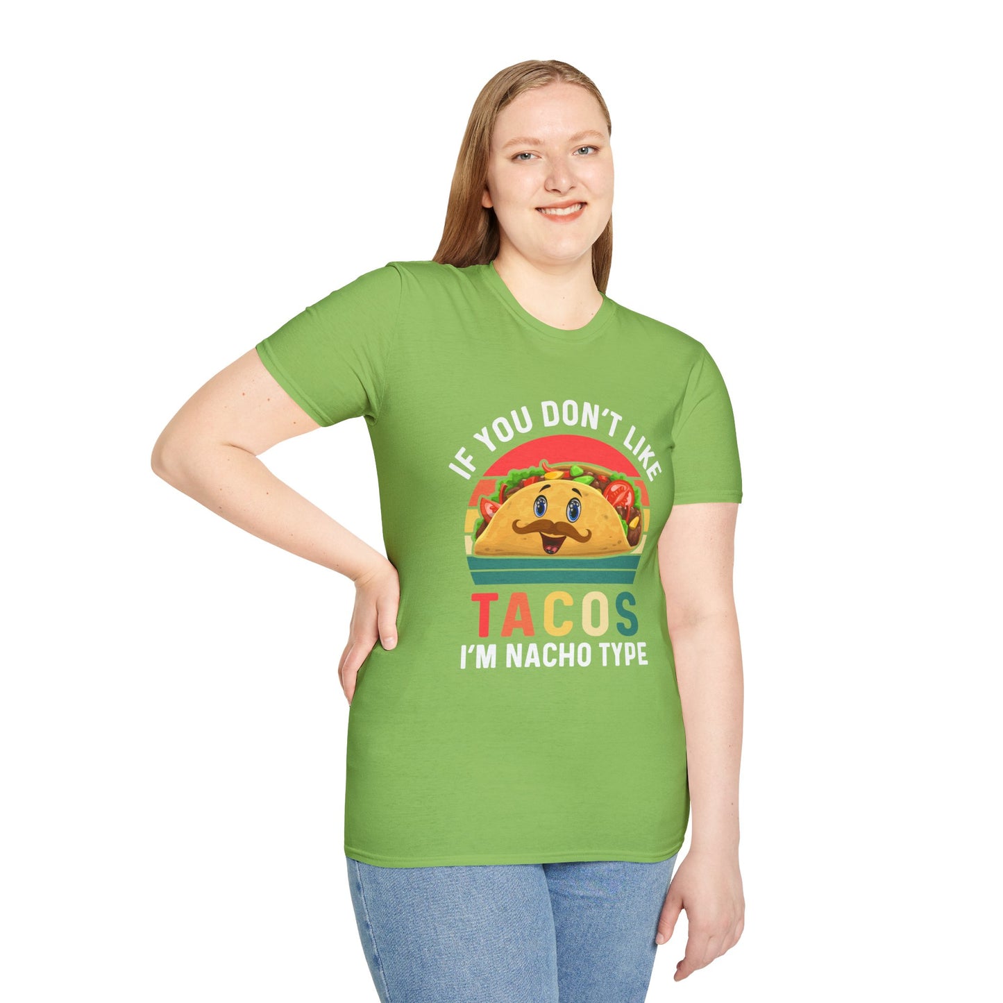 Funny Taco Lover T-Shirt - 'If You Don't Like Tacos I'm Nacho Type' Unisex Softstyle Tee