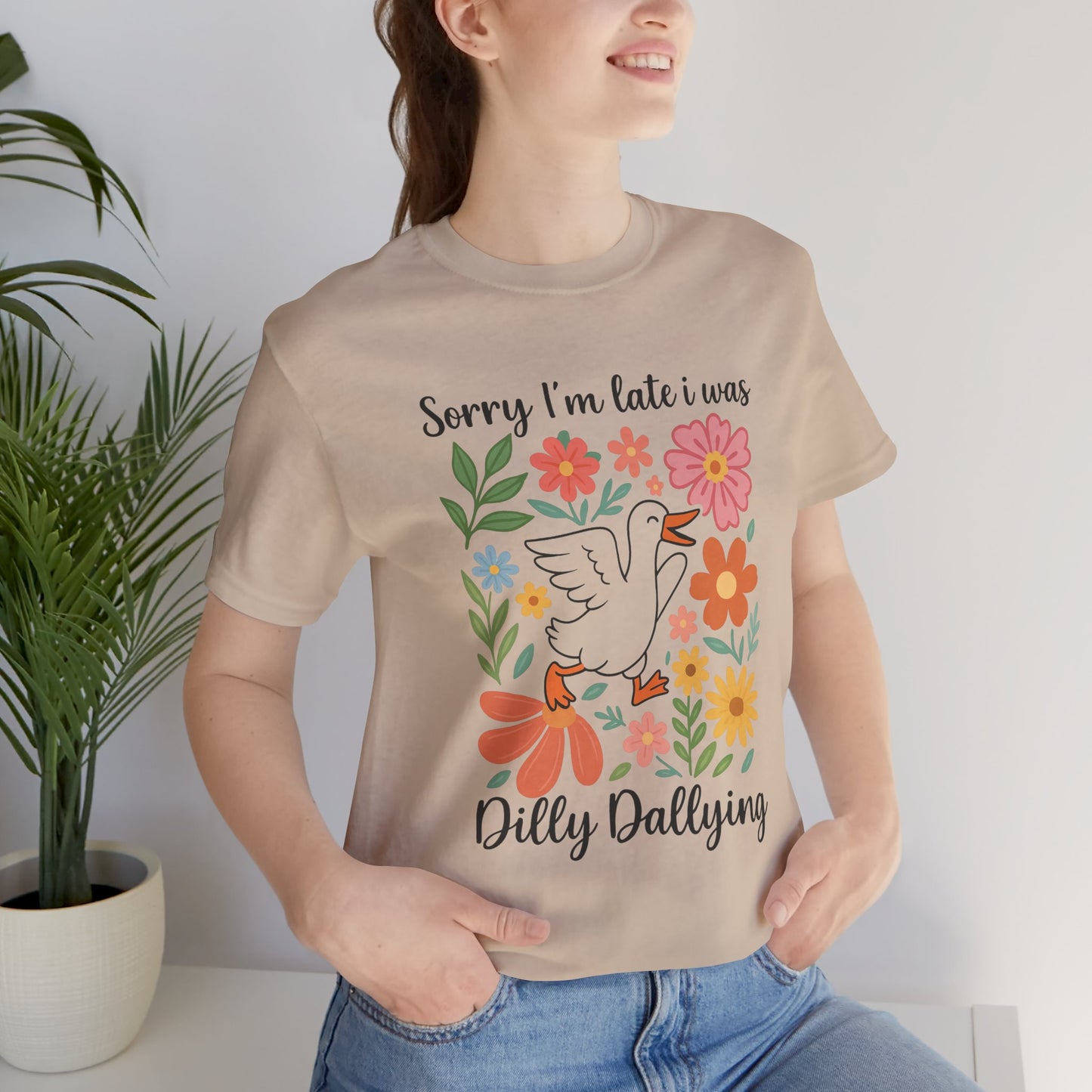 Floral Sorry I'm Late Dilly Dallying Tee - Unisex Jersey Short Sleeve Graphic T-Shirt