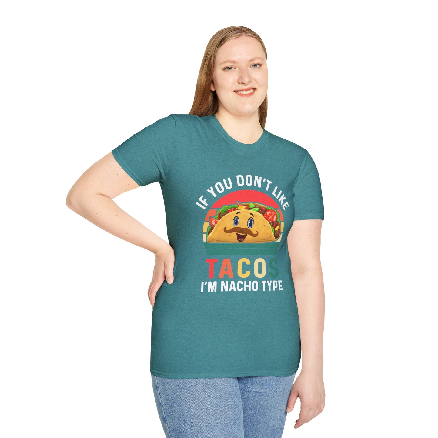Funny Taco Lover T-Shirt - 'If You Don't Like Tacos I'm Nacho Type' Unisex Softstyle Tee