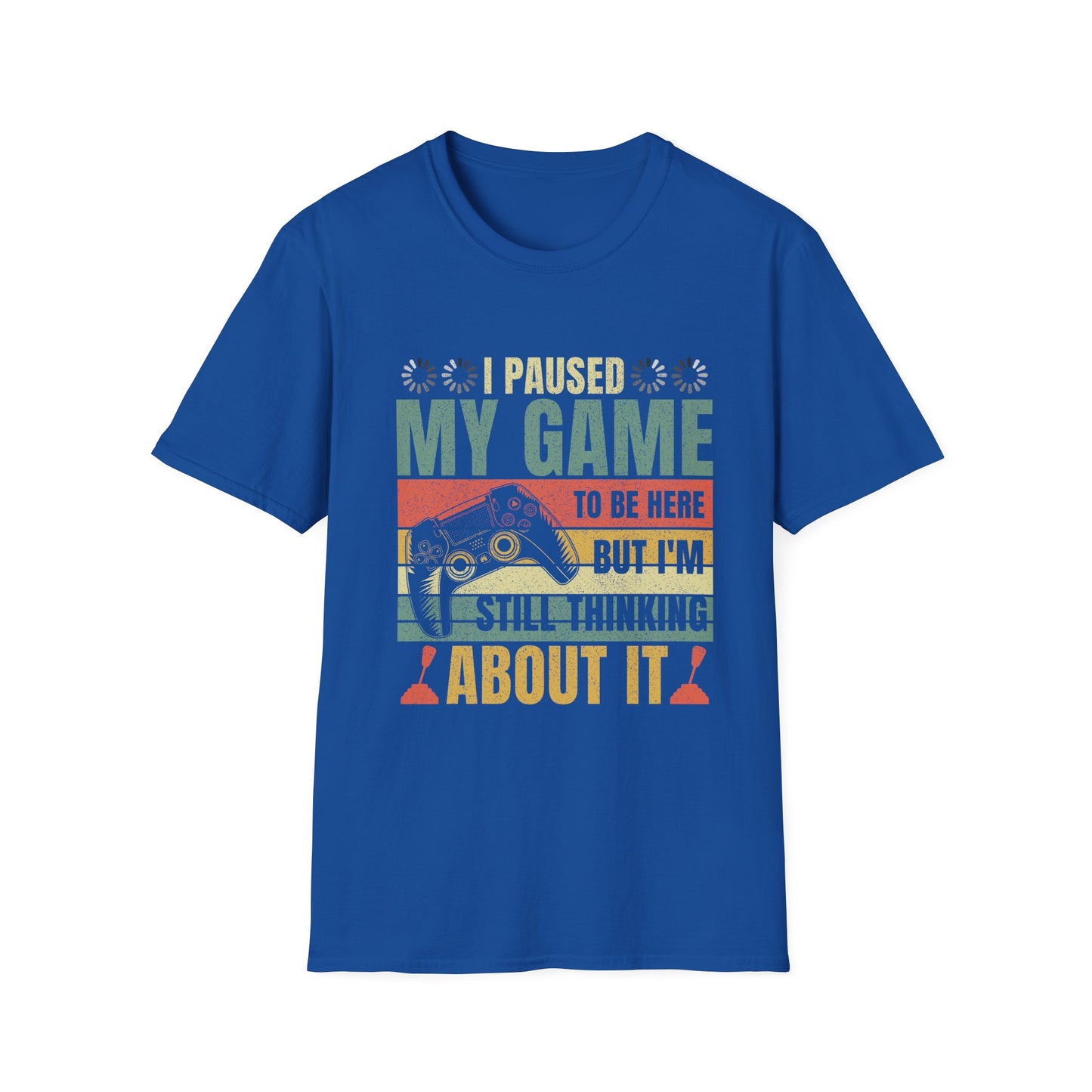 Gaming I Paused My Game To Be Here Unisex Softstyle Graphic T-Shirt