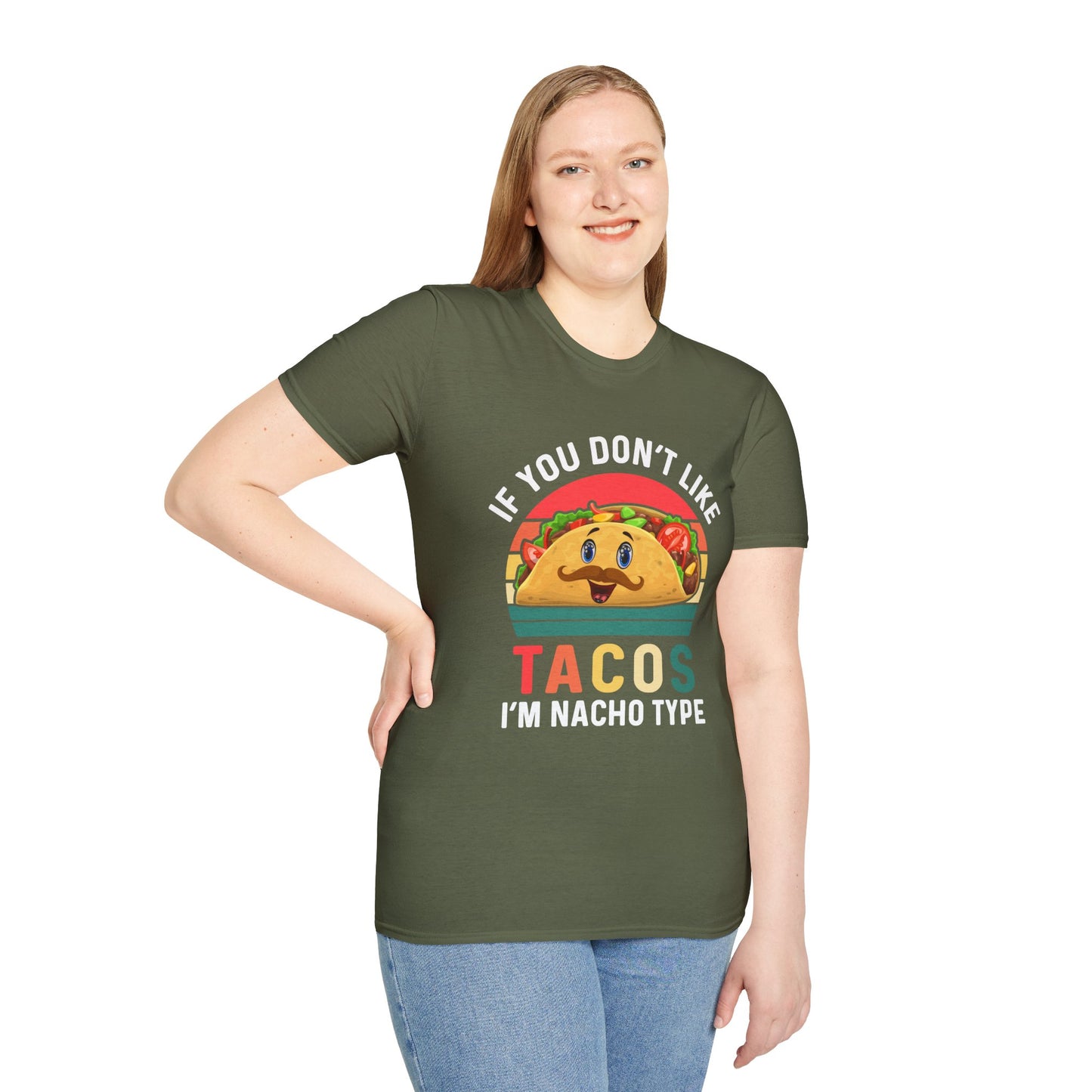 Funny Taco Lover T-Shirt - 'If You Don't Like Tacos I'm Nacho Type' Unisex Softstyle Tee