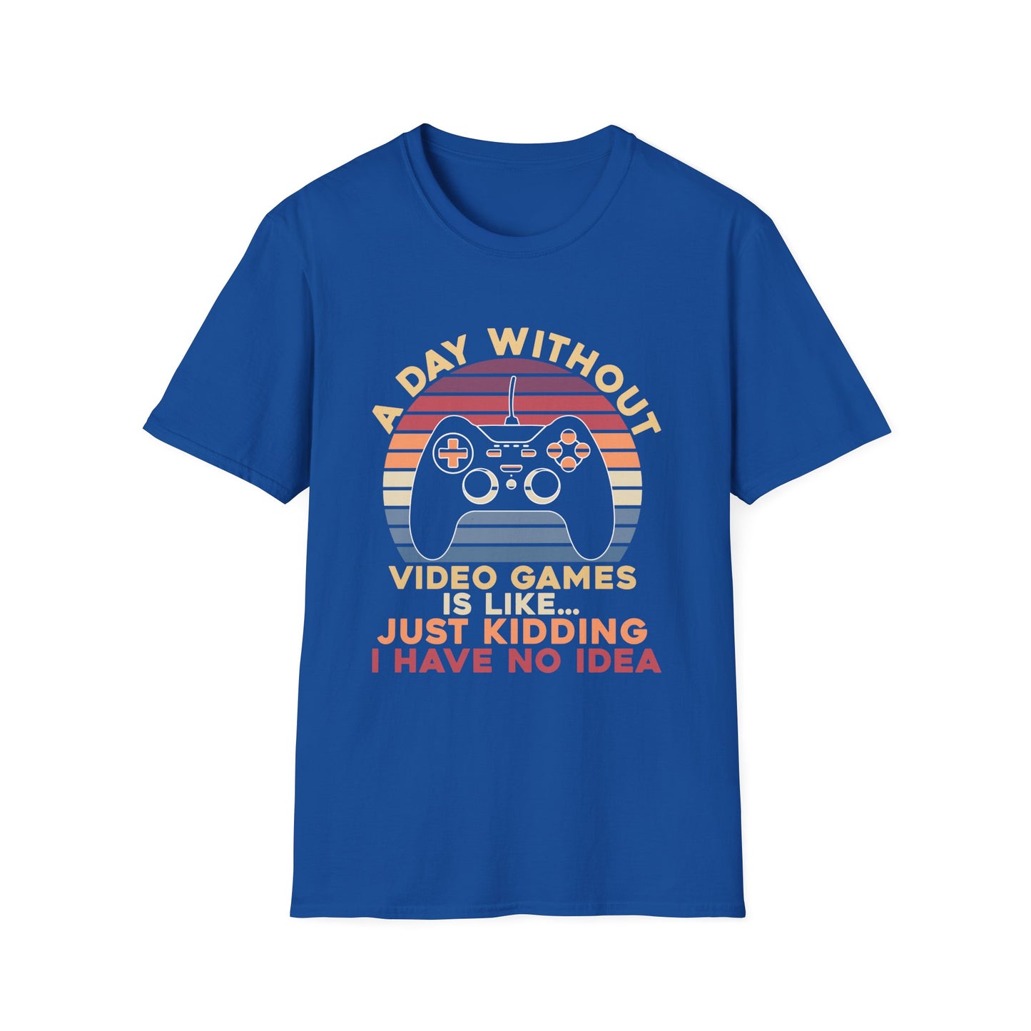 Funny Gamer T-Shirt - 'A Day Without Video Games' Unisex Softstyle Tee