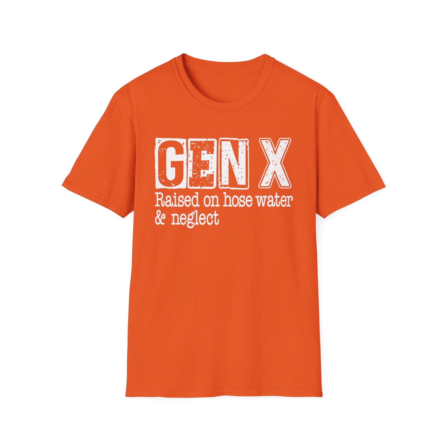 Gen X T-Shirt - Raised on Hose Water & Neglect, Unisex Softstyle Tee