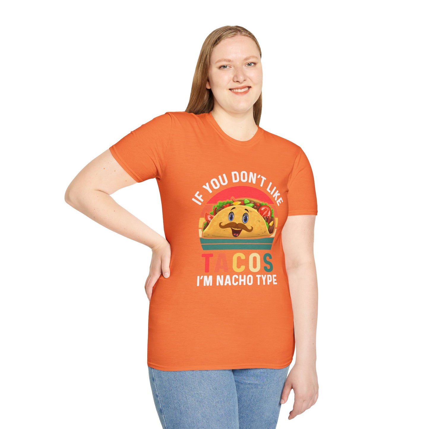 Funny Taco Lover T-Shirt - 'If You Don't Like Tacos I'm Nacho Type' Unisex Softstyle Tee
