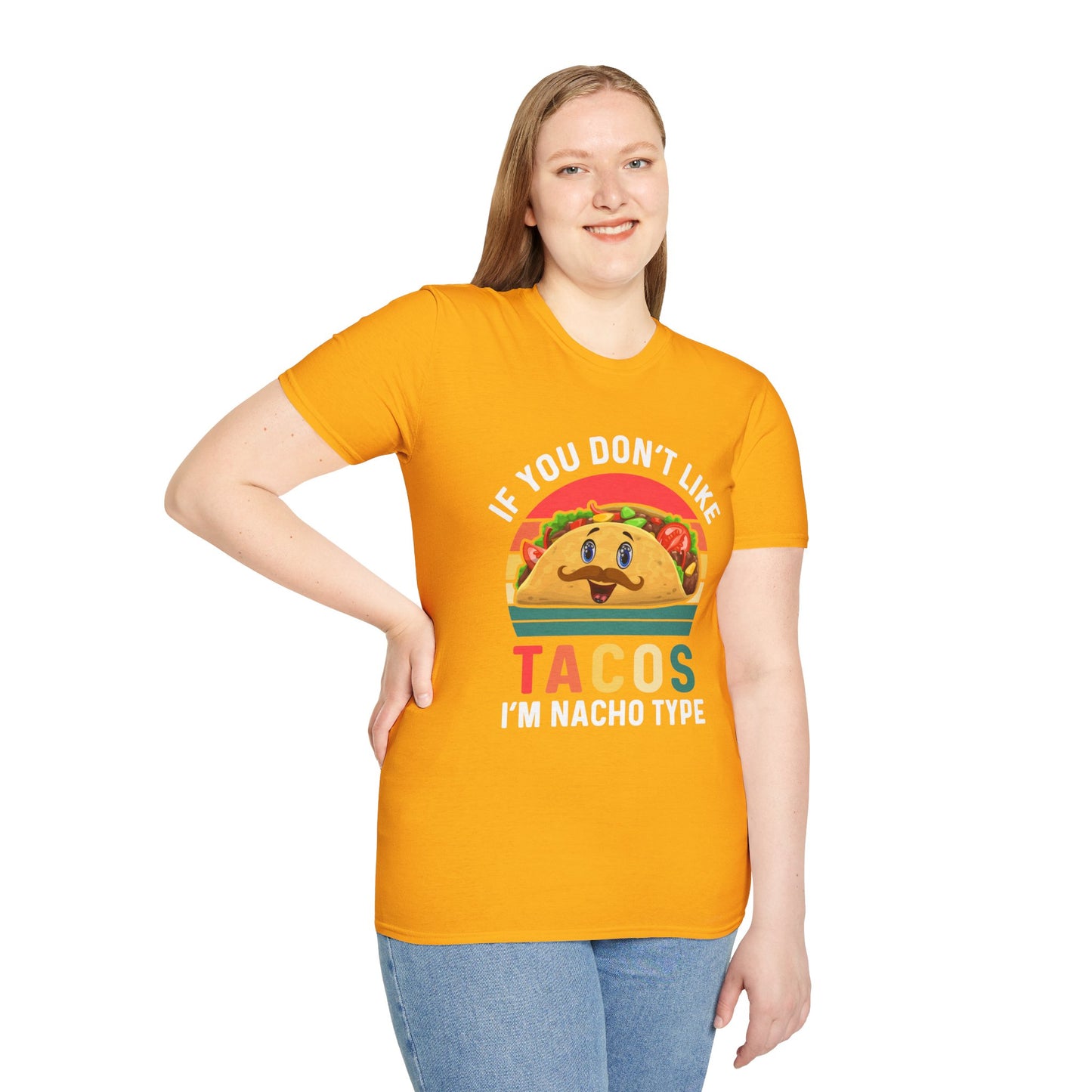Funny Taco Lover T-Shirt - 'If You Don't Like Tacos I'm Nacho Type' Unisex Softstyle Tee