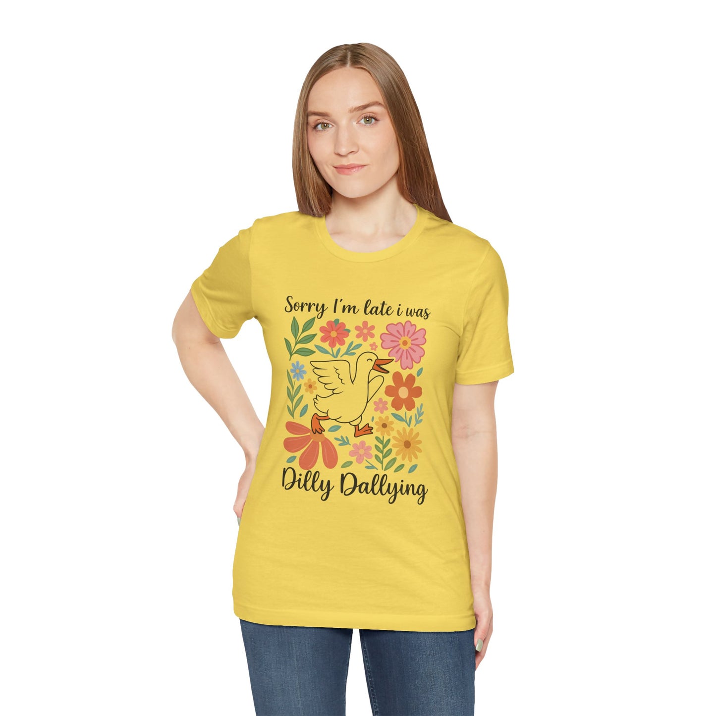 Floral Sorry I'm Late Dilly Dallying Tee - Unisex Jersey Short Sleeve Graphic T-Shirt
