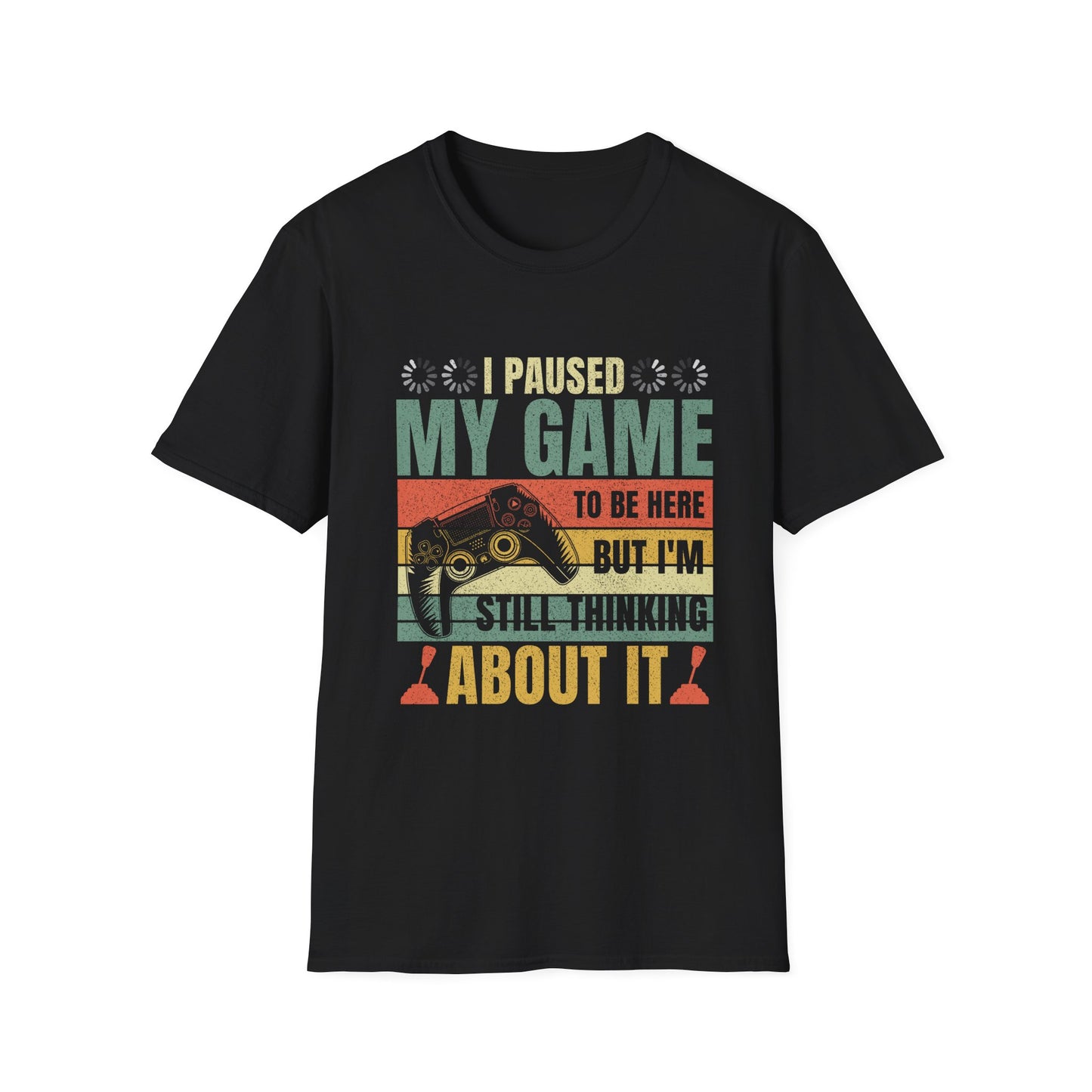 Gaming I Paused My Game To Be Here Unisex Softstyle Graphic T-Shirt