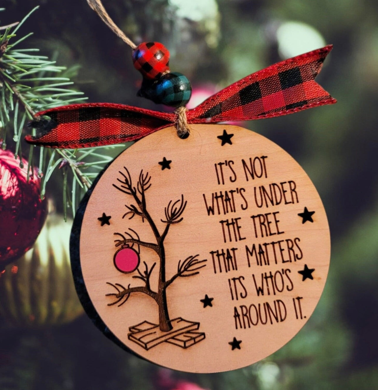 It’s Not What’s Under The Tree That Matters It’s Who’s Around It Christmas Tree Ornament