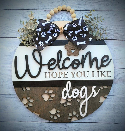 Welcome Hope You Like Dogs Door Hanger Front Door Sign, Welcome Pets Sign