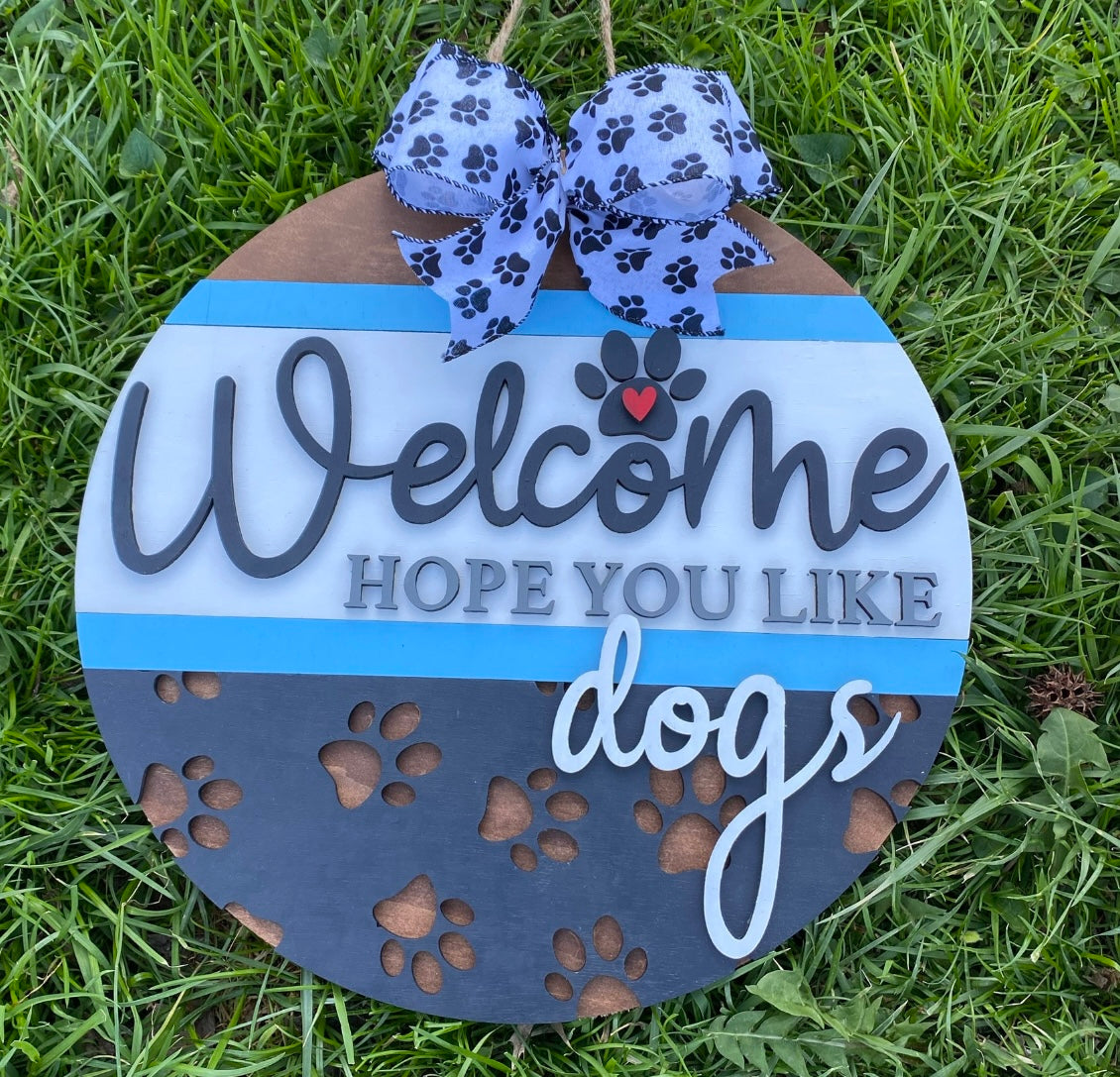 Welcome Hope You Like Dogs Door Hanger Front Door Sign, Welcome Pets Sign